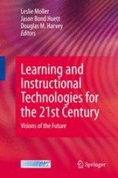 book Learning and Instructional Technologies for the 21st Century: Visions of the Future