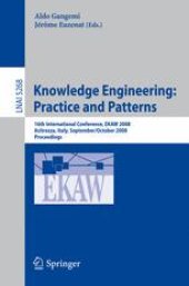 book Knowledge Engineering: Practice and Patterns: 16th International Conference, EKAW 2008, Acitrezza, Italy, September 29 - October 2, 2008. Proceedings