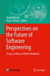 book Perspectives on the Future of Software Engineering: Essays in Honor of Dieter Rombach