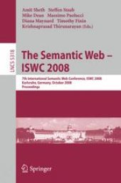 book The Semantic Web - ISWC 2008: 7th International Semantic Web Conference, ISWC 2008, Karlsruhe, Germany, October 26-30, 2008. Proceedings