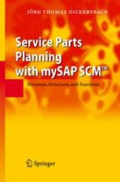 book Service Parts Planning with mySAP SCM™: Processes, Structures, and Functions