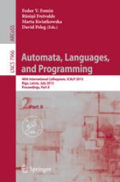 book Automata, Languages, and Programming: 40th International Colloquium, ICALP 2013, Riga, Latvia, July 8-12, 2013, Proceedings, Part II