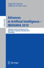 book Advances in Artificial Intelligence – IBERAMIA 2010: 12th Ibero-American Conference on AI, Bahía Blanca, Argentina, November 1-5, 2010. Proceedings