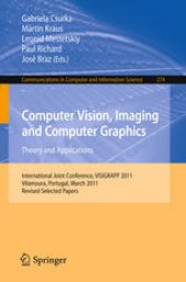 book Computer Vision, Imaging and Computer Graphics. Theory and Applications: International Joint Conference, VISIGRAPP 2011, Vilamoura, Portugal, March 5-7, 2011. Revised Selected Papers