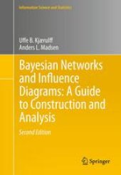 book Bayesian Networks and Influence Diagrams: A Guide to Construction and Analysis