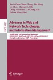 book Advances in Web and Network Technologies, and Information Management: APWeb/WAIM 2007 International Workshops: DBMAN 2007, WebETrends 2007, PAIS 2007 and ASWAN 2007, Huang Shan, China, June 16-18, 2007. Proceedings