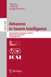 book Advances in Swarm Intelligence: 4th International Conference, ICSI 2013, Harbin, China, June 12-15, 2013, Proceedings, Part I