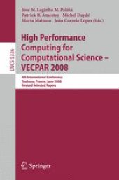 book High Performance Computing for Computational Science - VECPAR 2008: 8th International Conference, Toulouse, France, June 24-27, 2008. Revised Selected Papers