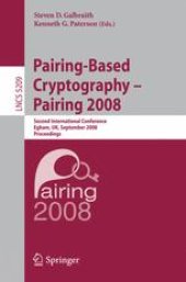 book Pairing-Based Cryptography – Pairing 2008: Second International Conference, Egham, UK, September 1-3, 2008. Proceedings