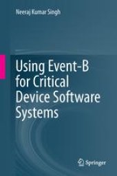 book Using Event-B for Critical Device Software Systems