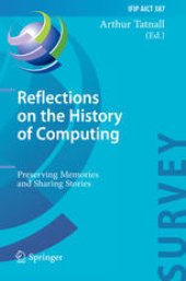 book Reflections on the History of Computing: Preserving Memories and Sharing Stories