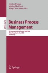 book Business Process Management: 6th International Conference, BPM 2008, Milan, Italy, September 2-4, 2008. Proceedings