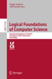 book Logical Foundations of Computer Science: International Symposium, LFCS 2013, San Diego, CA, USA, January 6-8, 2013. Proceedings