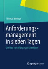 book Anforderungsmanagement in sieben Tagen: Der Weg vom Wunsch zur Konzeption