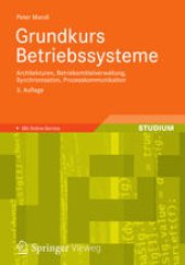 book Grundkurs Betriebssysteme: Architekturen, Betriebsmittelverwaltung, Synchronisation, Prozesskommunikation