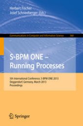 book S-BPM ONE - Running Processes: 5th International Conference, S-BPM ONE 2013, Deggendorf, Germany, March 11-12, 2013. Proceedings