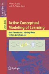 book Active Conceptual Modeling of Learning: Next Generation Learning-Base System Development