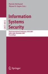 book Information Systems Security: Third International Conference, ICISS 2007, Delhi, India, December 16-20, 2007. Proceedings