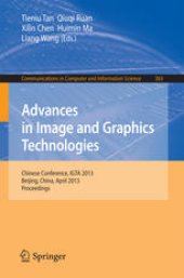 book Advances in Image and Graphics Technologies: Chinese Conference, IGTA 2013, Beijing, China, April 2-3, 2013. Proceedings