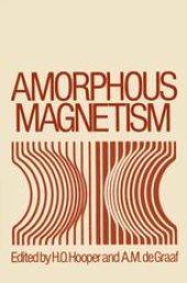 book Amorphous Magnetism: Proceedings of the International Symposium on Amorphous Magnetism, August 17–18, 1972, Detroit, Michigan