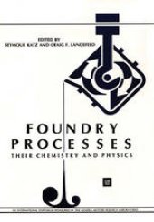 book Foundry Processes: Their Chemistry and Physics