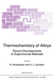 book Thermochemistry of Alloys: Recent Developments of Experimental Methods