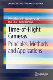 book Time-of-Flight Cameras: Principles, Methods and Applications