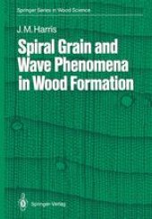 book Spiral Grain and Wave Phenomena in Wood Formation