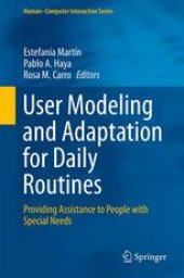 book User Modeling and Adaptation for Daily Routines: Providing Assistance to People with Special Needs