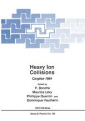 book Heavy Ion Collisions: Cargèse 1984