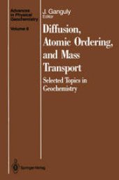 book Diffusion, Atomic Ordering, and Mass Transport: Selected Topics in Geochemistry