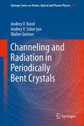 book Channeling and Radiation in Periodically Bent Crystals