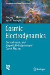 book Cosmic Electrodynamics: Electrodynamics and Magnetic Hydrodynamics of Cosmic Plasmas