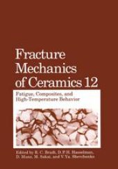 book Fracture Mechanics of Ceramics: Fatigue, Composites, and High-Temperature Behavior