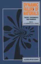 book Dynamic Failure of Materials: Theory, Experiments and Numerics