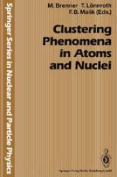 book Clustering Phenomena in Atoms and Nuclei: International Conference on Nuclear and Atomic Clusters, 1991, European Physical Society Topical Conference, Åbo Akademi, Turku, Finland, June 3–7, 1991