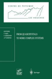 book From Quasicrystals to More Complex Systems: Les Houches School, February 23 – March 6, 1998