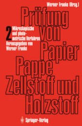 book Prüfung von Papier, Pappe, Zellstoff und Holzstoff: Band 2: Mikroskopische und photometrische Verfahren