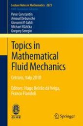 book Topics in Mathematical Fluid Mechanics: Cetraro, Italy 2010, Editors: Hugo Beirão da Veiga, Franco Flandoli