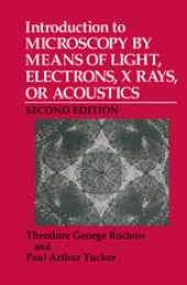 book Introduction to Microscopy by Means of Light, Electrons, X Rays, or Acoustics