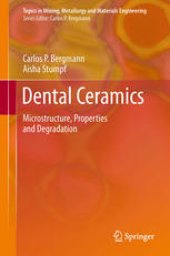 book Dental Ceramics: Microstructure, Properties and Degradation