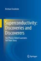 book Superconductivity: Discoveries and Discoverers: Ten Physics Nobel Laureates Tell Their Story