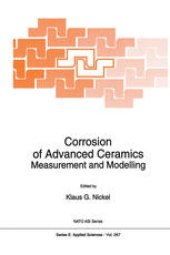 book Corrosion of Advanced Ceramics: Measurement and Modelling Proceedings of the NATO Advanced Research Workshop on Corrosion of Advanced Ceramics Tübingen, Germany August 30–September 3, 1993