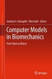 book Computer Models in Biomechanics: From Nano to Macro