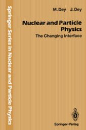 book Nuclear and Particle Physics: The Changing Interface