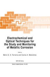 book Electrochemical and Optical Techniques for the Study and Monitoring of Metallic Corrosion