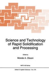 book Science and Technology of Rapid Solidification and Processing