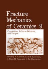 book Fracture Mechanics of Ceramics: Composites, R-Curve Behavior, and Fatigue