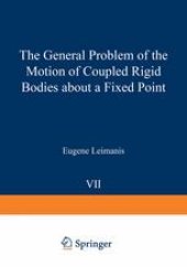 book The General Problem of the Motion of Coupled Rigid Bodies about a Fixed Point