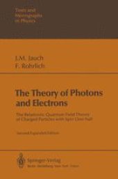 book The Theory of Photons and Electrons: The Relativistic Quantum Field Theory of Charged Particles with Spin One-half